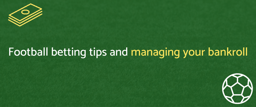 Football betting tips and managing your bankroll banner